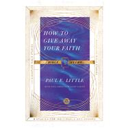 How to Give Away Your Faith Bible Study by Little, Paul E., 9780830848416