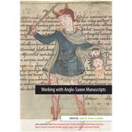 Working With Anglo-saxon Manuscripts by Owen-Crocker, Gale R., 9780859898416