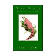 Natural Religion by Ferris, Neal, 9781413408416