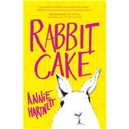 Rabbit Cake by Hartnett, Annie, 9781432838416