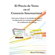 El Precio De Venta En El Comercio Internacional / The selling price in international trade by Lpez, Manuel Vera, 9781505338416