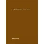 Atmospheres by Zumthor, Peter, 9783764388416