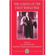 The Coming of the First World War by Evans, R. J. W.; Pogge von Strandmann, Hartmut, 9780198228417