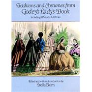 Fashions and Costumes from Godey's Lady's Book Including 8 Plates in Full Color by Blum, Stella, 9780486248417