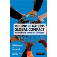 The United Nations Global Compact: Achievements, Trends and Challenges by Edited by Andreas Rasche , Georg Kell , Foreword by Ban Ki-moon, 9780521198417