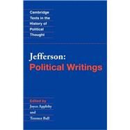 Jefferson: Political Writings by Thomas Jefferson , Edited by Joyce Appleby , Terence Ball, 9780521648417
