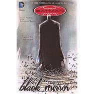 Batman : The Black Mirror by Snyder, Scott; Jock (ART); Francavilla, Francesco (ART); Baron, David; Cipriano, Sal, 9780606268417