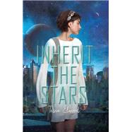 Inherit the Stars by Tessa Elwood, 9780762458417