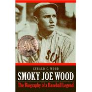 Smoky Joe Wood by Wood, Gerald C., 9780803278417