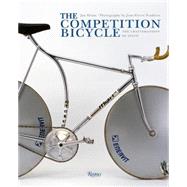 The Competition Bicycle The Craftsmanship of Speed by Heine, Jan; Praderes, Jean-pierre, 9780847838417