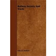 Railway Secrecy and Trusts by Bonham, John M., 9781444638417