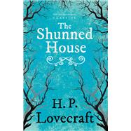 The Shunned House (Fantasy and Horror Classics) by H. P. Lovecraft; George Henry Weiss, 9781447468417