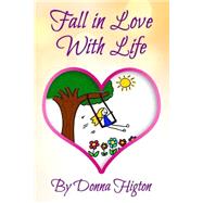 Fall in Love With Life by Higton, Donna, 9781500518417