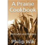 A Prairie Cookbook by Wik, Philip, 9781523908417