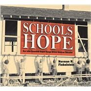 Schools of Hope How Julius Rosenwald Helped Change African American Education by Finkelstein, Norman H., 9781590788417