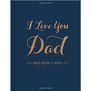 I Love You Dad by Clark, M. H.; Rodriguez, Heidi; Riedler, Amelia; Flahiff, Julie (CON), 9781938298417