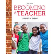 Becoming A Teacher by Parkay, Forrest W., 9780133868418