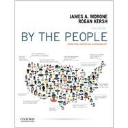 By the People Debating American Government by Morone, James; Kersh, Rogan, 9780190298418