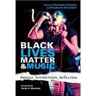 Black Lives Matter & Music by Orejuela, Fernando; Shonekan, Stephanie; Maultsby, Portia K., 9780253038418