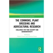 The Commons, Plant Breeding and Agricultural Research by Girard, Fabien; Frison, Christine, 9780367508418
