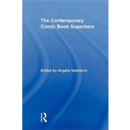 The Contemporary Comic Book Superhero by Ndalianis; Angela, 9780415878418