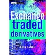 Exchange-Traded Derivatives by Banks, Erik, 9780470848418