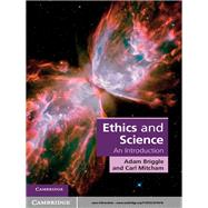 Ethics and Science: An Introduction by Adam Briggle , Carl Mitcham, 9780521878418