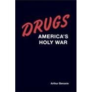 Drugs: America's Holy War by Benavie; Arthur, 9780789038418
