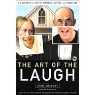 The Art of the Laugh: A Handbook for Sketch Writers, Actors, And Directors by Sweeney, John, 9780976218418