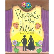 Puppets in the Attic by Rayborn, R. S., 9781480888418