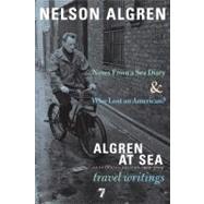 Algren at Sea Notes from a Sea Diary & Who Lost an American?#Travel Writings by Algren, Nelson, 9781583228418