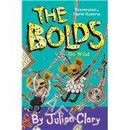 The Bolds Go Wild by Clary, Julian, 9781783448418