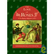 The Love of Roses by Rose, Graham; King, Peter, 9781870948418