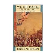 We the People, Volume 1: Foundations by Ackerman, Bruce A., 9780674948419