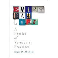 Everyday Life by Abrahams, Roger D., 9780812238419