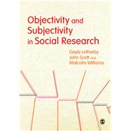 Objectivity and Subjectivity in Social Research by Gayle Letherby, 9780857028419