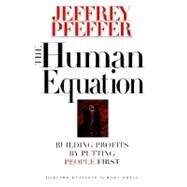 The Human Equation: Building Profits by Putting People First by Pfeffer, Jeffrey, 9780875848419