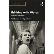 Thinking with Words by Brett Bourbon; Miguel Tamen, 9781003378419