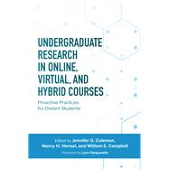 Undergraduate Research in Online, Virtual, and Hybrid Courses by Jennifer G. Coleman, 9781003448419