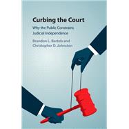 Curbing the Court by Bartels, Brandon L.; Johnston, Christopher D., 9781107188419