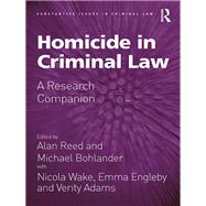 Homicide in Criminal Law by Reed, Alan; Bohlander, Michael, 9781138498419