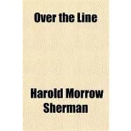 Over the Line by Sherman, Harold Morrow, 9781153798419