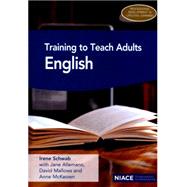 Training to Teach Adults English by Schwab, Irene; Allemano, Jane (CON); Mallows, David (CON); Mckeown, Anne (CON), 9781862018419