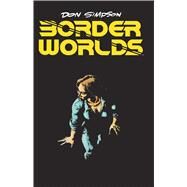 Border Worlds by Simpson, Don; Simpson, Don; Bissette, Stephen R., 9780486808420