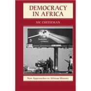 Democracy in Africa: Successes, Failures, and the Struggle for Political Reform by Nic Cheeseman, 9780521138420