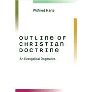 Outline of Christian Doctrine by Harle, Wilfried; Yule, Ruth; Sagovsky, Nicholas, 9780802848420
