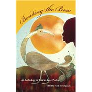 Bending the Bow by Chipasula, Frank M., 9780809328420