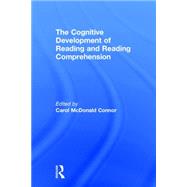 The Cognitive Development of Reading and Reading Comprehension by McDonald Connor; Carol, 9781138908420