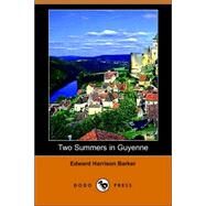 Two Summers in Guyenne by BARKER EDWARD HARRISON, 9781406508420