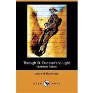 Through St. Dunstan's to Light by Rawlinson, James H., 9781409958420